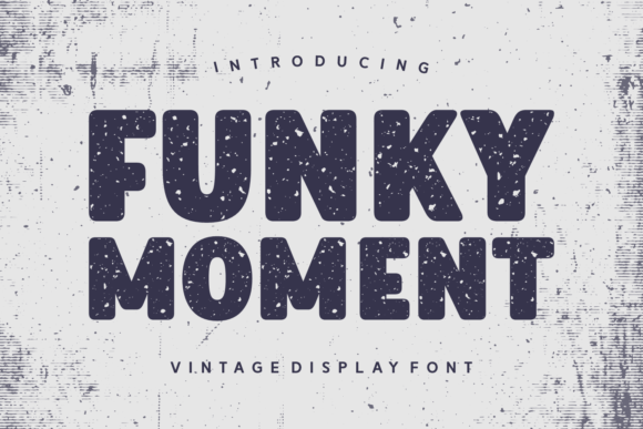 Funky Moment: A Display Font That Grabs Attention—Without Screaming